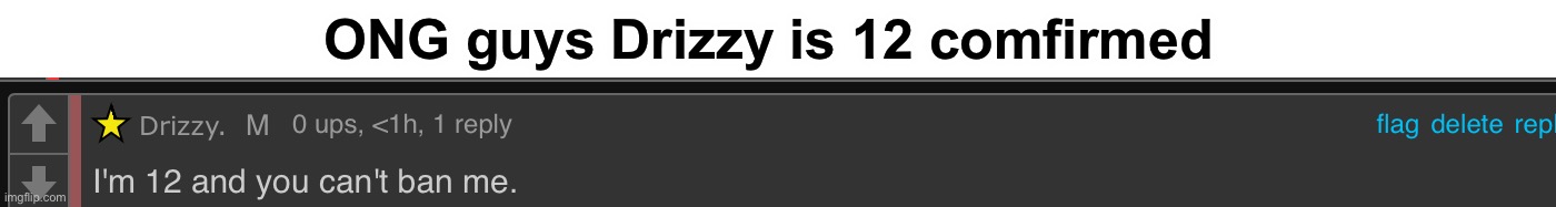 (Relax liberal, it’s a joke) Out of context moment: | ONG guys Drizzy is 12 comfirmed | made w/ Imgflip meme maker