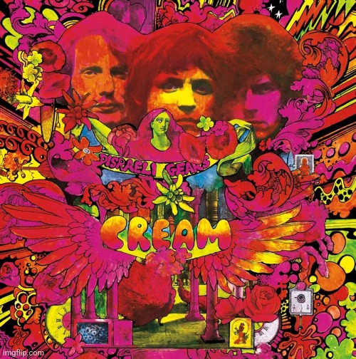 Disraeli Gears by Cream. With such a colorful cover, how can it possibly be bad?! | image tagged in disraeli gears,cream,psychedelic blues rock,1967 | made w/ Imgflip meme maker