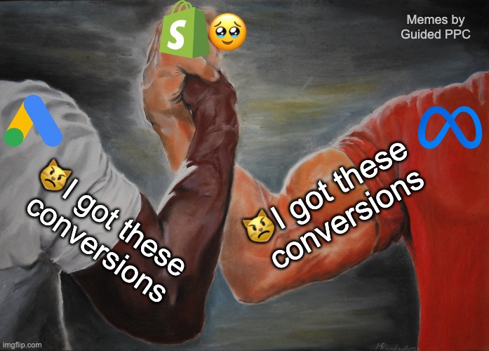 When Google and Meta both take credit for conversions | 🥹; Memes by
Guided PPC; 😾I got these 
conversions; 😾I got these 
conversions | image tagged in memes,epic handshake,google ads,facebook,funny memes | made w/ Imgflip meme maker