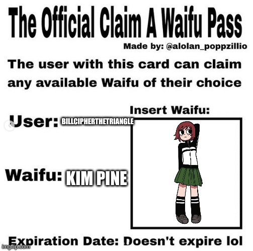 NYEH HEH HEH HEH!!! | BILLCIPHERTHETRIANGLE; KIM PINE | image tagged in official claim a waifu pass | made w/ Imgflip meme maker