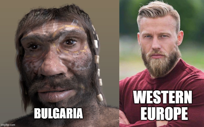 Bulgaria | WESTERN 
EUROPE; BULGARIA | image tagged in bulgaria,monkey,neanderthal,unfit,trash,imbecile | made w/ Imgflip meme maker