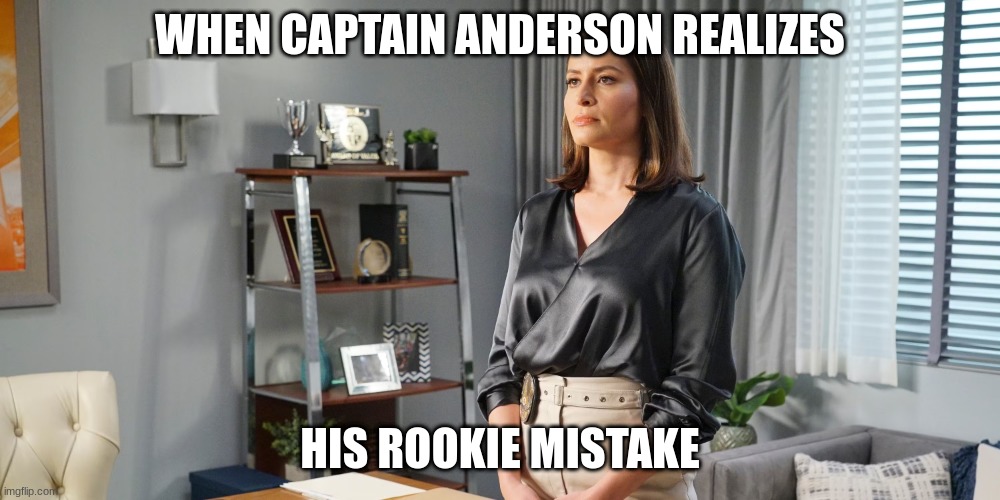 captain anderson | WHEN CAPTAIN ANDERSON REALIZES; HIS ROOKIE MISTAKE | image tagged in captain anderson | made w/ Imgflip meme maker