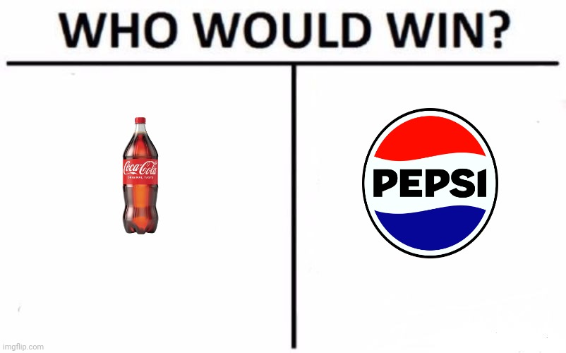 Who would win | image tagged in memes,who would win,funny memes | made w/ Imgflip meme maker