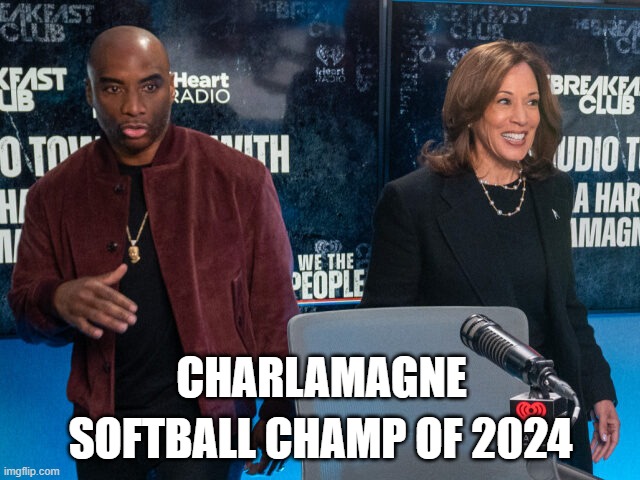 Charlamagne Softball champ of 2024 | SOFTBALL CHAMP OF 2024; CHARLAMAGNE | image tagged in charlamagne,kamala harris | made w/ Imgflip meme maker