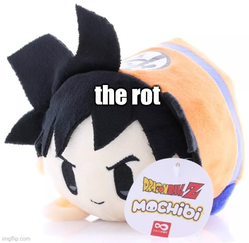 Radium would smash this | the rot | image tagged in radium would smash this | made w/ Imgflip meme maker