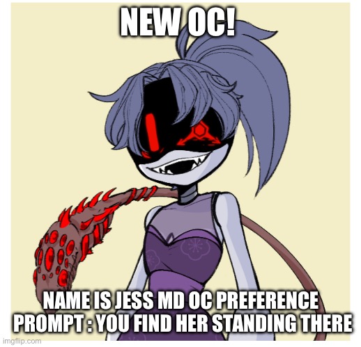 Jess | NEW OC! NAME IS JESS MD OC PREFERENCE  PROMPT : YOU FIND HER STANDING THERE | image tagged in jess | made w/ Imgflip meme maker