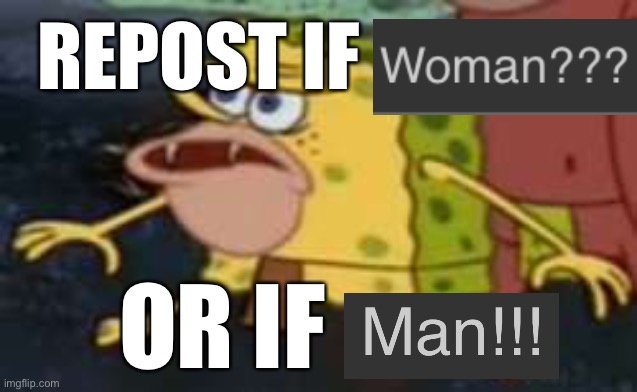 Nonbinary and trans are not required for this repost | REPOST IF; OR IF | image tagged in memes,spongegar | made w/ Imgflip meme maker