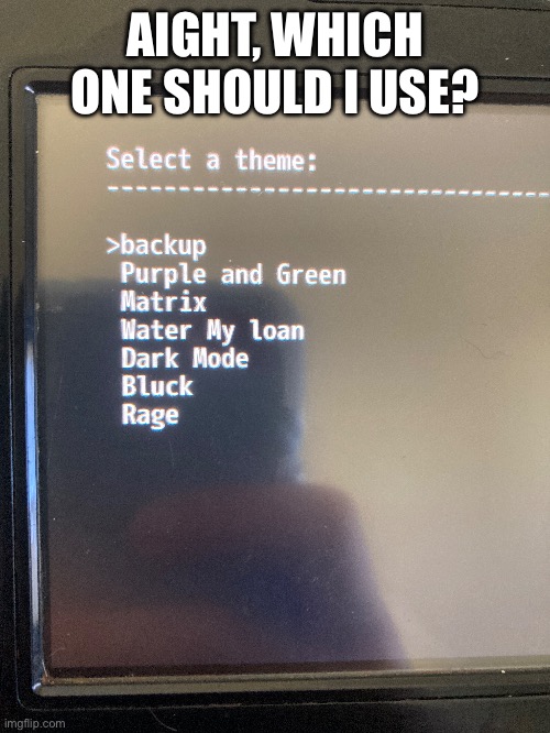 AIGHT, WHICH ONE SHOULD I USE? | made w/ Imgflip meme maker