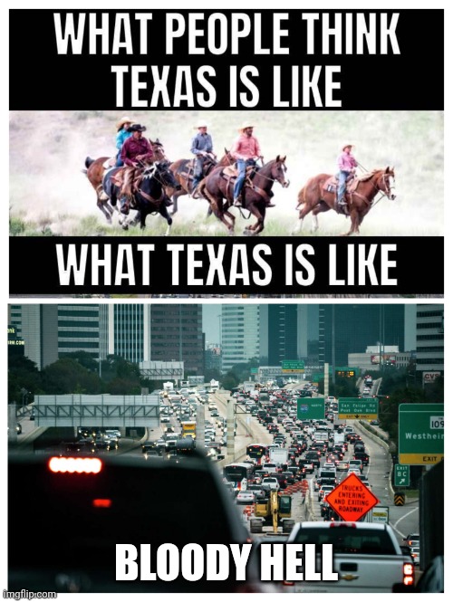 My Niece In Texas Nearly Got Into A Head-On And T-Bone Collision At The Same Time. Her Truck Is Dented, But It Could've Been Far | BLOODY HELL | image tagged in texas,driving,bad drivers,traffic,cowboy,crazy | made w/ Imgflip meme maker