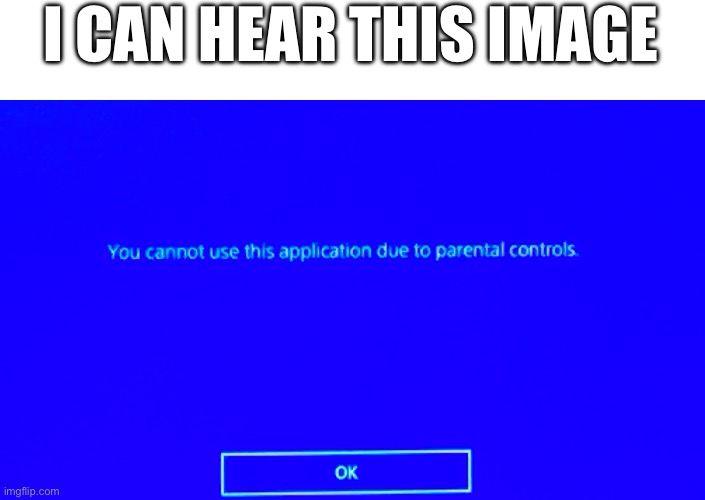 I CAN HEAR THIS IMAGE | made w/ Imgflip meme maker