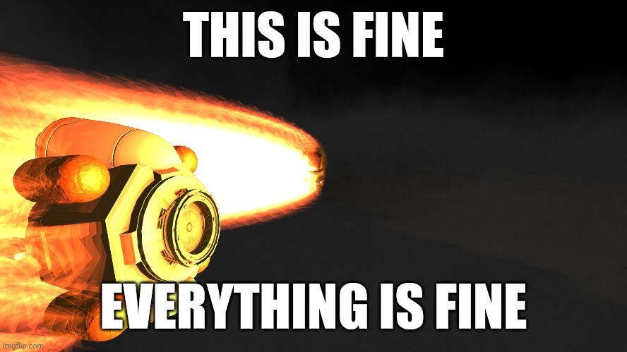 THIS IS FINE; EVERYTHING IS FINE | made w/ Imgflip meme maker