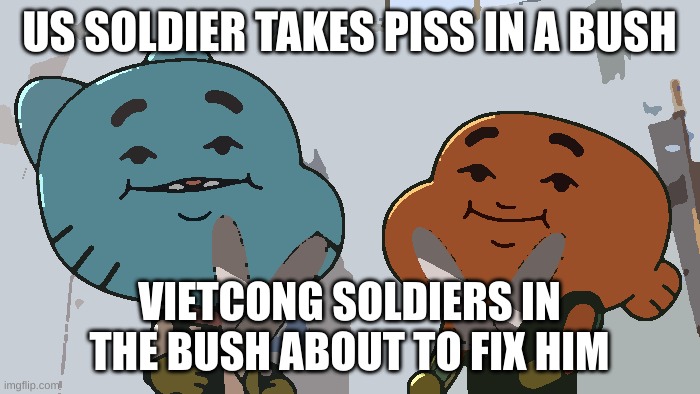 US SOLDIER TAKES PISS IN A BUSH VIETCONG SOLDIERS IN THE BUSH ABOUT TO FIX HIM | image tagged in lost privileges | made w/ Imgflip meme maker