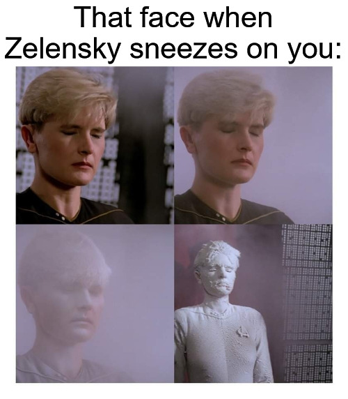 Our Public Money at Work | That face when Zelensky sneezes on you: | image tagged in star trek,coke,share a coke with,zelensky,ukraine | made w/ Imgflip meme maker