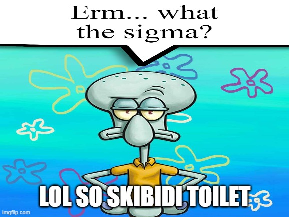 fr so rizzful so demure | LOL SO SKIBIDI TOILET | image tagged in grizzly bear | made w/ Imgflip meme maker