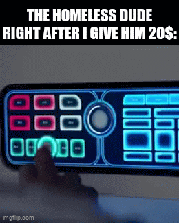 FIVE HUNDRED CIGARETTES | THE HOMELESS DUDE RIGHT AFTER I GIVE HIM 20$: | image tagged in gifs,memes,funny,homeless,the orville,cigarettes | made w/ Imgflip video-to-gif maker