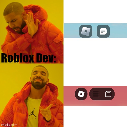 Am I only one who don't like these new ui and buttons? | Roblox Dev: | image tagged in memes,drake hotline bling,roblox,design | made w/ Imgflip meme maker