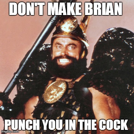 DON'T MAKE BRIAN BLESSED PUNCH YOU  | DON'T MAKE BRIAN  PUNCH YOU IN THE COCK | image tagged in blessed,brian,cock,punch,dont,want | made w/ Imgflip meme maker
