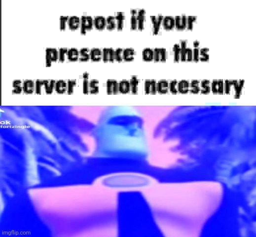 repost if your presence on this server is not necessary | image tagged in repost if your presence on this server is not necessary | made w/ Imgflip meme maker
