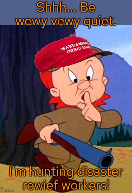 William Jacob Parsons has been arrested, but there's a militia in Tennessee intimidating FEMA as well. | Shhh... Be wewy vewy quiet. I'm hunting disaster
rewief workers! | image tagged in elmer fudd,militia,second amendment,it's a conspiracy,qanon,guns | made w/ Imgflip meme maker