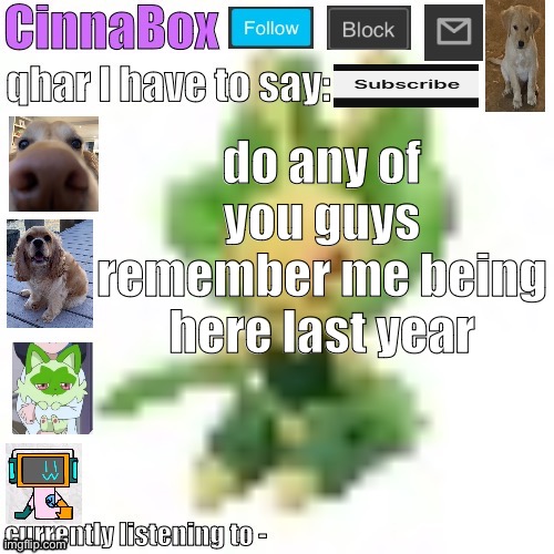CinnaBox’s 144p Leavanny temp | do any of you guys remember me being here last year | image tagged in cinnabox s 144p leavanny temp | made w/ Imgflip meme maker