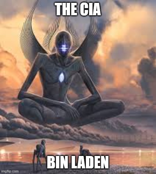 Giant being | THE CIA BIN LADEN | image tagged in giant being | made w/ Imgflip meme maker