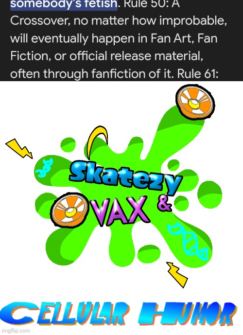 *ahem* splatoon, osmosis jones, (a tiny dash of rain world, bomb rush cyberfunk, JSR, and SHRB) | made w/ Imgflip meme maker