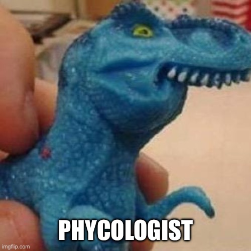 Lisp Rex | PHYCOLOGIST | image tagged in lisp rex | made w/ Imgflip meme maker