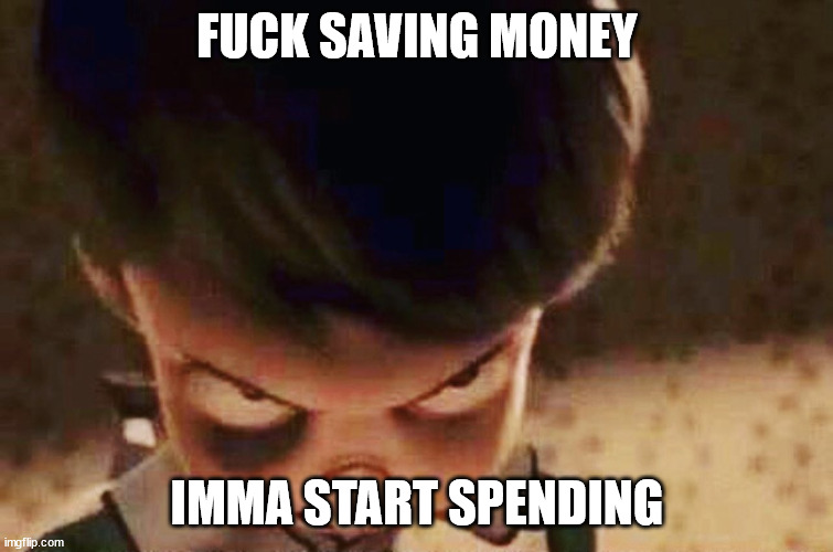 Fuck saving money, imma start spending | FUCK SAVING MONEY; IMMA START SPENDING | image tagged in biting people,fun,money,finance | made w/ Imgflip meme maker