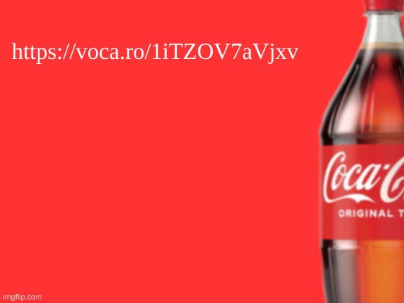 real | https://voca.ro/1iTZOV7aVjxv | image tagged in geramn's coca cola announcement v2 | made w/ Imgflip meme maker