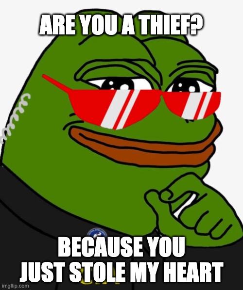 are you? | ARE YOU A THIEF? BECAUSE YOU JUST STOLE MY HEART | image tagged in rizz pepe | made w/ Imgflip meme maker