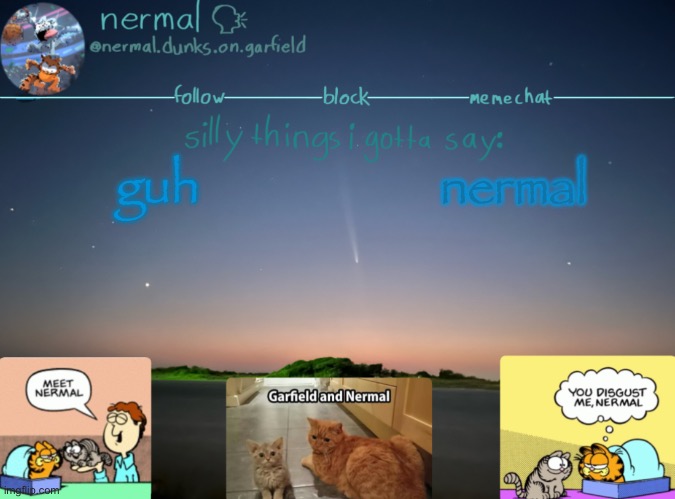 idk tho i might change it | guh; nermal | image tagged in nermal speak | made w/ Imgflip meme maker