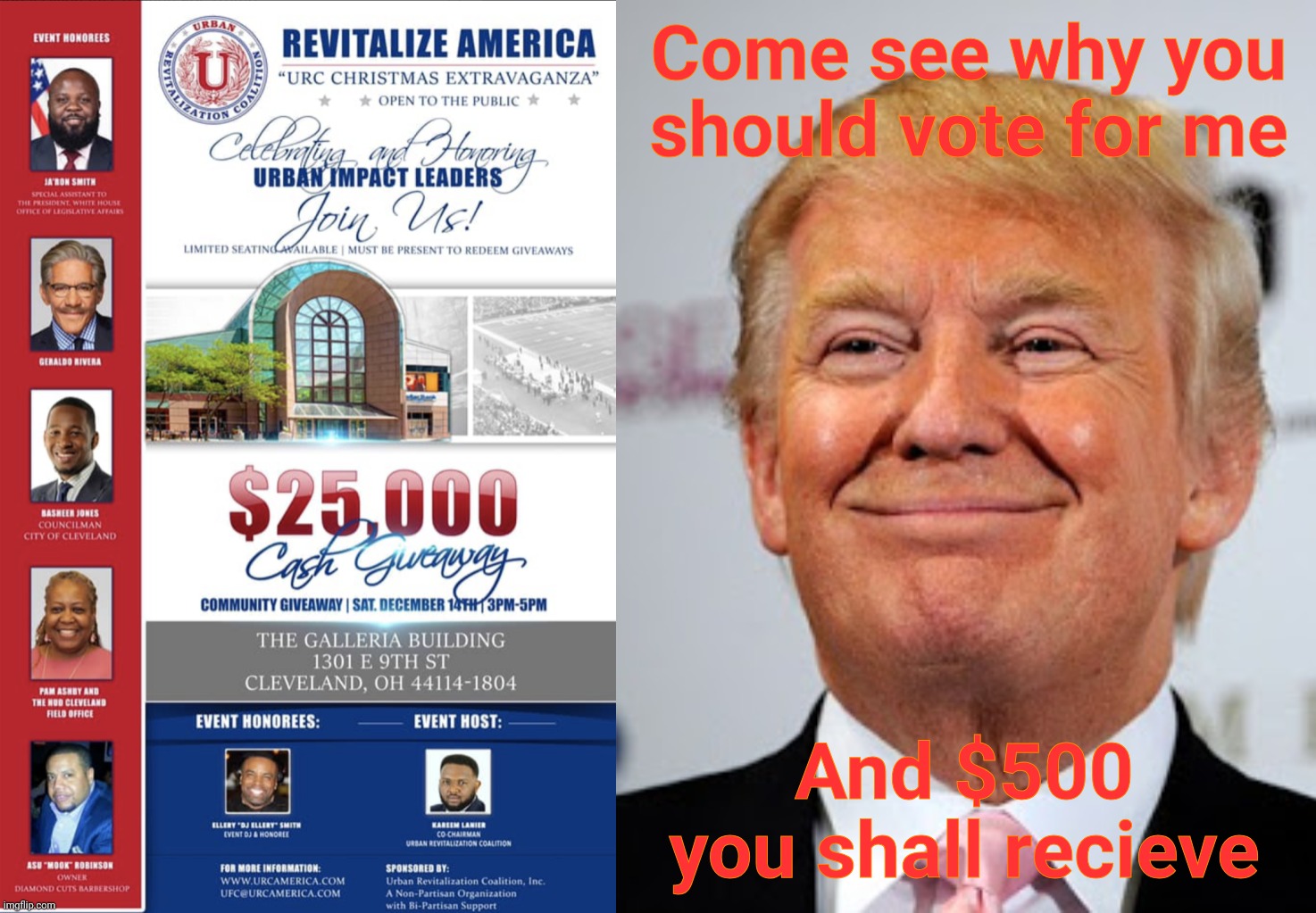 Trump buying votes for $300 - 500 via the Urban Revitalization Coalition fake charity | Come see why you
should vote for me; And $500
you shall recieve | image tagged in donald trump approves,urban revitalization coalition,buying votes,buying urban votes,since 2017,conservative hypocrisy | made w/ Imgflip meme maker