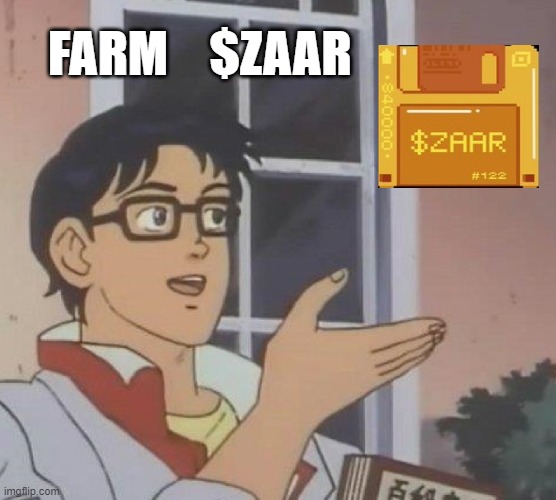 ZAAR | $ZAAR; FARM | image tagged in memes,is this a pigeon | made w/ Imgflip meme maker