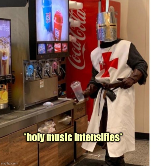 Holy Music Intensifies | *holy music intensifies* | image tagged in holy music intensifies | made w/ Imgflip meme maker