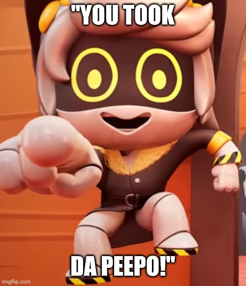 This is a nanalan' reference | "YOU TOOK; DA PEEPO!" | image tagged in n pointing,nanalan',murder drones,glitch productions | made w/ Imgflip meme maker