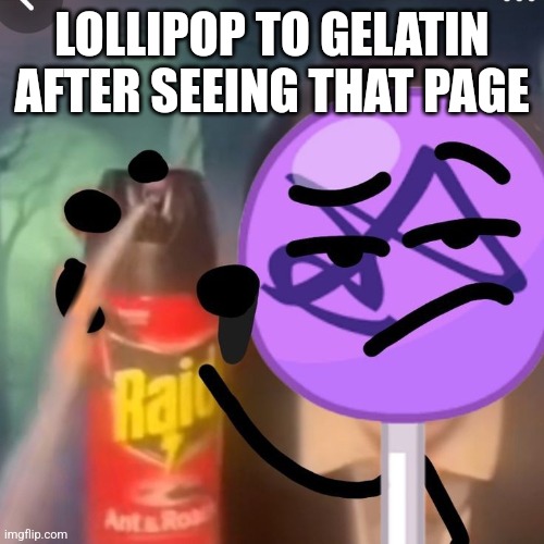 gwuh | LOLLIPOP TO GELATIN AFTER SEEING THAT PAGE | image tagged in gwuh | made w/ Imgflip meme maker