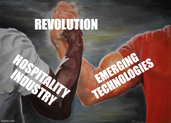 Epic Handshake Meme | REVOLUTION; EMERGING TECHNOLOGIES; HOSPITALITY INDUSTRY | image tagged in memes,epic handshake | made w/ Imgflip meme maker