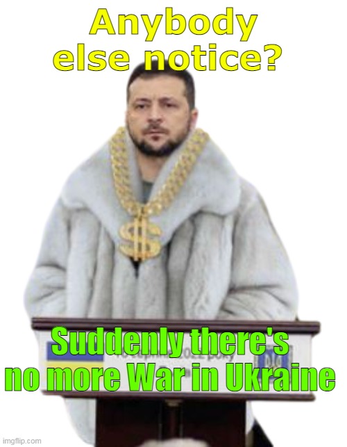 The Election stopped the War, just like he cured Covid | Anybody else notice? Suddenly there's no more War in Ukraine | image tagged in ukraine war over meme | made w/ Imgflip meme maker