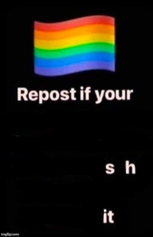 Repost if your account supports LGBTQ | image tagged in repost if your account supports lgbtq | made w/ Imgflip meme maker