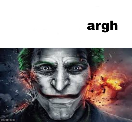 man I wish there was a | argh | image tagged in man i wish there was a | made w/ Imgflip meme maker