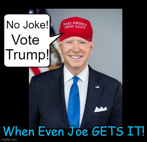 Turning the page from which we have been unnecessarily burdened ... | No Joke! Vote 
Trump! When Even Joe GETS IT! | image tagged in joe biden,kamala harris,clowns,train wreck,dumb and dumber,who in his right mind could support democrats today | made w/ Imgflip meme maker