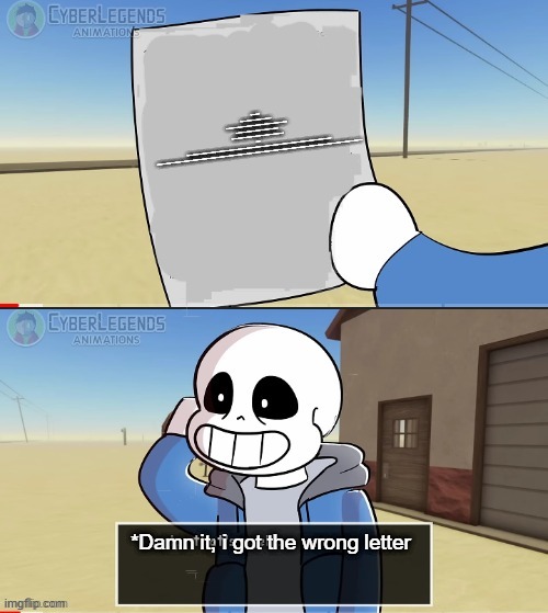 Damn it, i got the wrong letter | VBFBUDVBUBVUABU HFYGBYBVVHBVGYVBYUGYJDFBVGFVBBGUBVEUBFGVYBCDFYUGFYVGHV DFVWYBHVFDGYVBSYUVBDFHGVBSDYUCBDYVBWUYDFVBSDYVSCBDFGFVYVEYTGETVEYFVTYEVYUVDGVYGCYVDGHV EYRVGEHV YTV HGHGDVYEHD VGHVHJDVBCHDSVCYUDSVDVVYFVUDBDUYVBZDUVBDIUVYSDH DFUYVBUXF DHVBYDUFHVFDUGSIGD GDFGUGVDFUYFHBYUDVUISGVBGYDFV DGFYSBVFYVGUYVBUYHVESUCBDFYUVGBEWYVBDFVBYIFYEGDFYVBDFYHUVHRYFE7G EYFHIDU VDUCHDIYVBEIUSCGUDFVHYGCVUIDVHAUYYVDUVFYUVGEYVGFYGVYSVGYDVYFDVGDYTVGDVGTYCGDYVGTCGDYVFTGVYFVYGDYFDGYFTDFCYDFVTDF7ER6FGRFEYCVDFTETFVTEF5RFTEFYDVCYUDGUSYDFGYDVGVDSCGYUSDGYTFSUCHGUYDGFYGETYGSUYGFEYGYDGYGTCVUFGFBDFBFGBDBCGDVTDVCTDVCYDVCTYDVTDFVCYTDVTVDYVGDYFVGYDVCXY VYDCVGDCVGDVYUDCVDYVCYDFVCTVTDSVCTSCVGDSVCTYSCVTSDCVTYSVCTSVCYSVCYEVYCVEYCVYSDVCYDFVYEVCYDUSBVCYDFVBDYUBYUGFYHFGIUBDUFVBDVHNUDFBVUDFVBDUSYUFDVBFDUYVBUDFBUVBYUDFVBYDFBVDFBYVYVFYDVYDVYTVCYVCYGFYUGFYFGSHVCYSCGY7FGEYFTTSDFCTYSDFCTYSDVCGSDCVYTFCGSYDTFGTYSFCYSGYUFYTDTYSDFCTYSDCFTYSDCGYUFGYEVGHSDVCTYSDGCYUSDGYTSDFCTYSDFTYCFSDTCFSDTCFTSCFTSDFCTDSFCTFCTSFCYSDCUYSFCYSFCSFCYTSDFCT; *Damn it, i got the wrong letter | image tagged in sans welp that's useless,damn it i got the wrong letter,memes | made w/ Imgflip meme maker