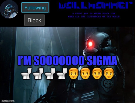 Wannabe ah | I’M SOOOOOOO SIGMA 🚽🚽🚽🚽👨‍🦰👨‍🦰👨‍🦰👨‍🦰 | image tagged in wallhammer | made w/ Imgflip meme maker