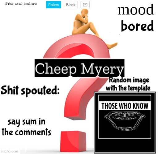 why tf am i listening to thick of it | bored; say sum in the comments | image tagged in yci myery temp | made w/ Imgflip meme maker