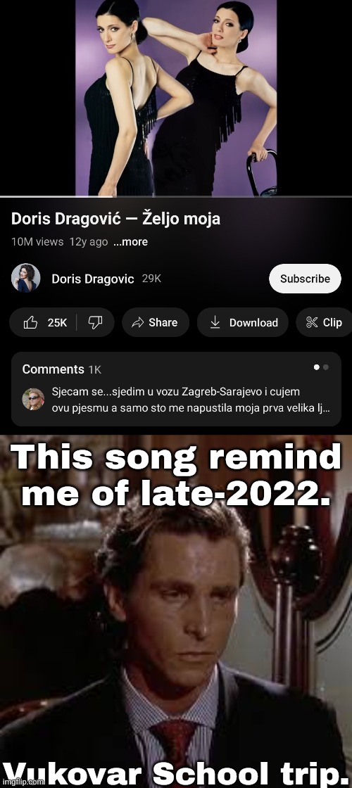 The time I started to change. | This song remind me of late-2022. Vukovar School trip. | image tagged in sad patrick bateman | made w/ Imgflip meme maker