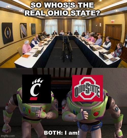 Cincinnati vs Ohio state meme | SO WHOS'S THE REAL OHIO STATE? | image tagged in college football,memes,funny meme,hahaha | made w/ Imgflip meme maker