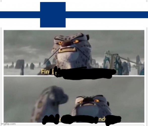 finland | image tagged in finally a worthy opponent | made w/ Imgflip meme maker