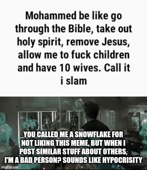 Remember the meme I posted about Greeks | YOU CALLED ME A SNOWFLAKE FOR NOT LIKING THIS MEME, BUT WHEN I POST SIMILAR STUFF ABOUT OTHERS, I'M A BAD PERSON? SOUNDS LIKE HYPOCRISITY | made w/ Imgflip meme maker