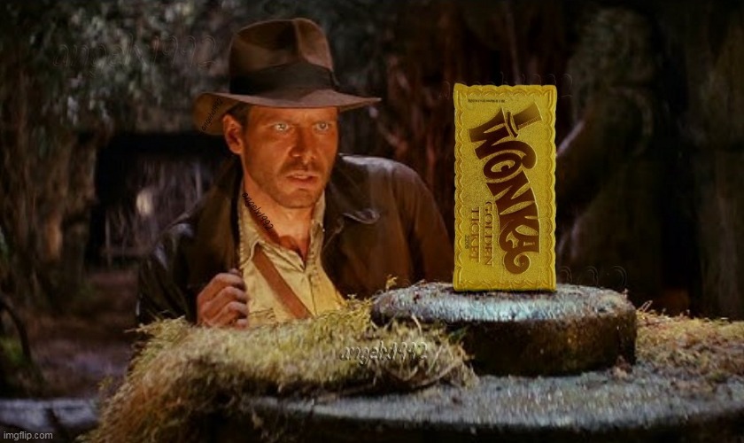 image tagged in indiana jones,raiders of the lost ark,temple of doom,golden ticket,willy wonka,harrison ford | made w/ Imgflip meme maker