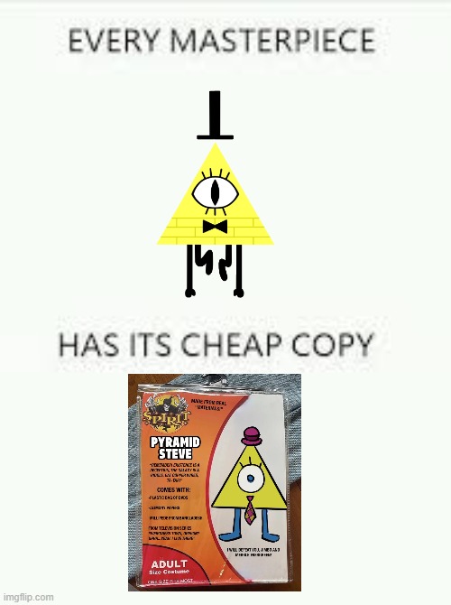 Every Masterpiece has its cheap copy | image tagged in every masterpiece has its cheap copy | made w/ Imgflip meme maker